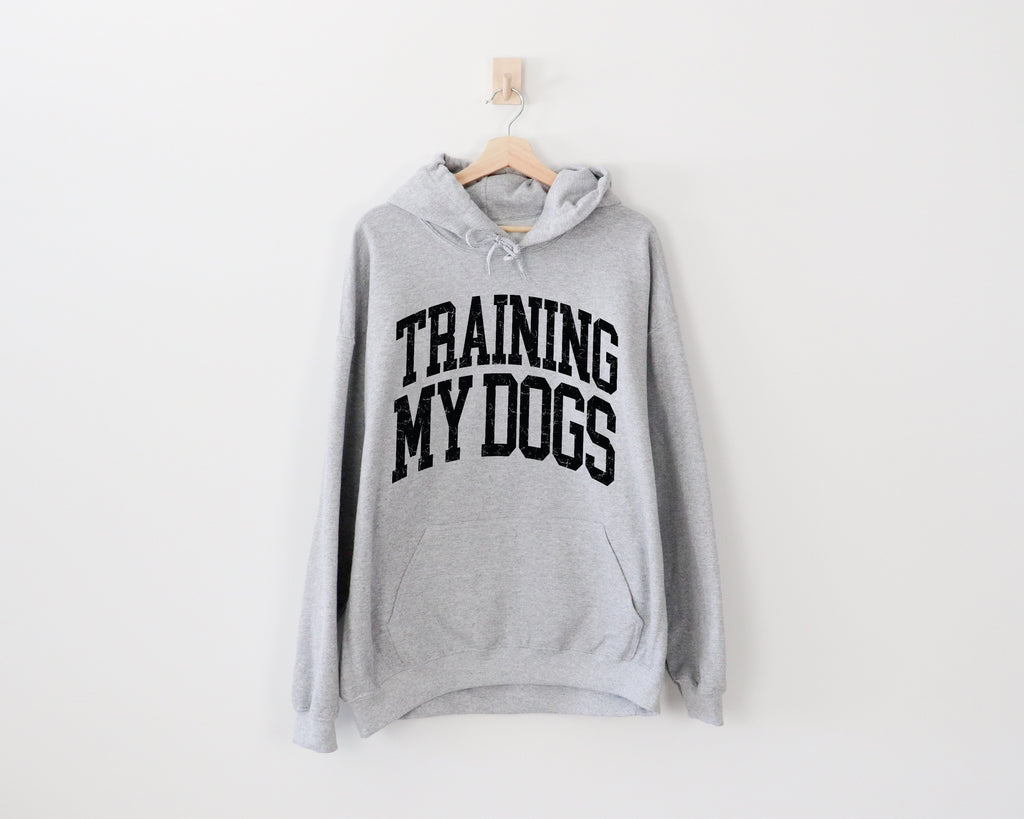**PREORDER** Training My Dog Hoodie
