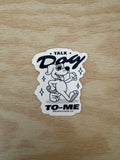 Talk Dog To Me Sticker