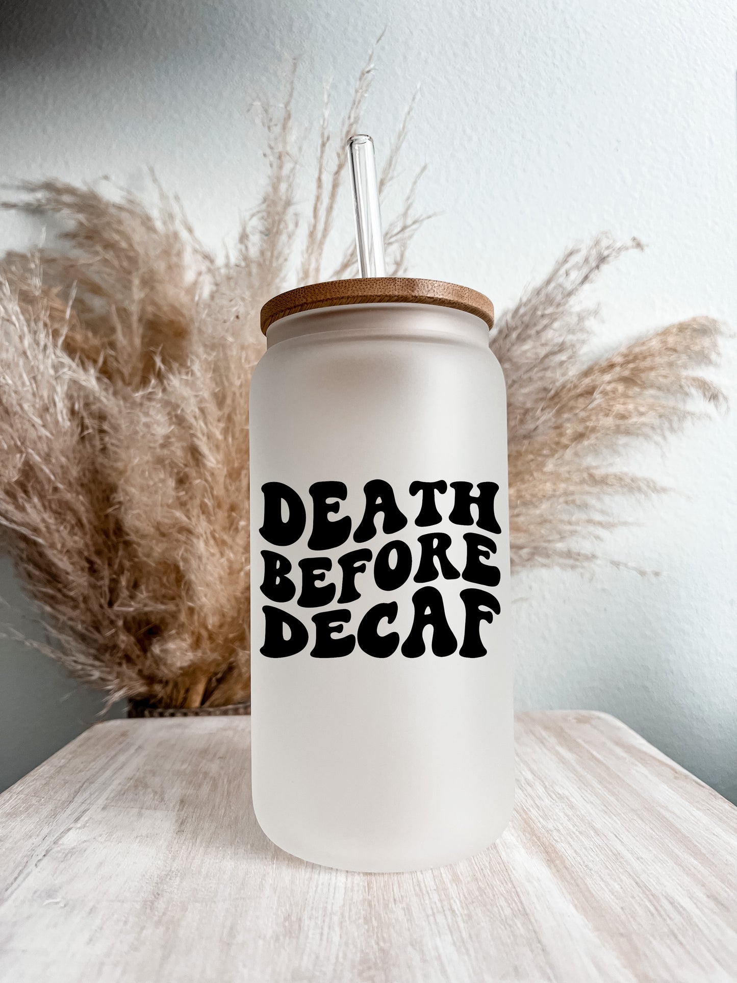 Death Before Decaf Glass Can